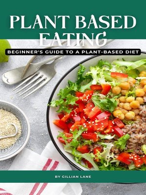 cover image of Plant Based Eating--Beginner's Guide to a Plant-Based Diet